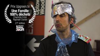 Prix Upgreen.tv 2019 - Une Famille 100% Déchets